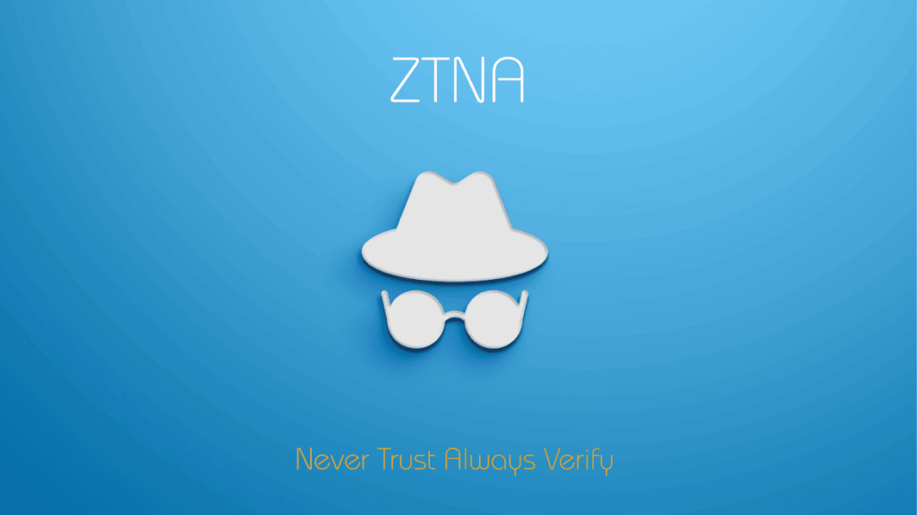 White detective-style hat and round glasses icon on a blue background with the text “ZTNA: Never Trust, Always Verify”